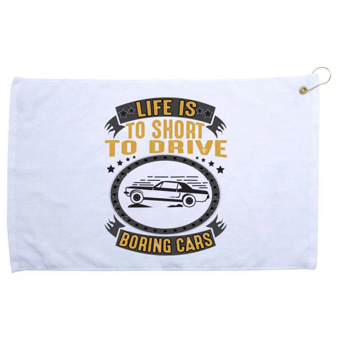 Life Is Too Short To Drive Boring Cars Funny Car Quote Grommeted Golf Towel