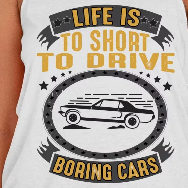 Life Is Too Short To Drive Boring Cars Funny Car Quote Women's Knotted Racerback Tank