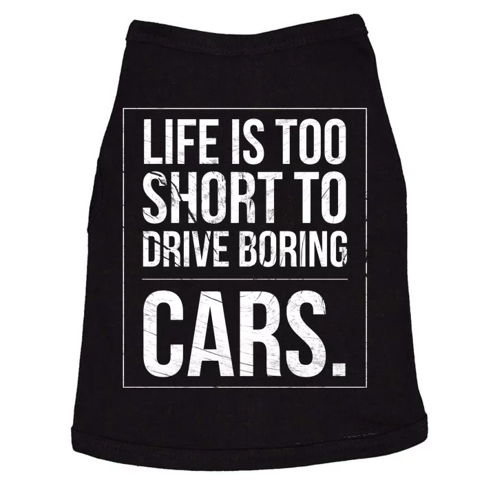 Life Is Too Short To Drive Boring Cars Funny Car Quote Distressed Doggie Tank