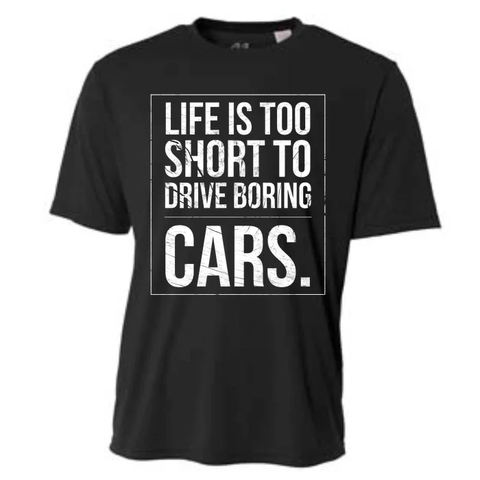 Life Is Too Short To Drive Boring Cars Funny Car Quote Distressed Cooling Performance Crew T-Shirt