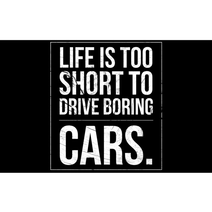 Life Is Too Short To Drive Boring Cars Funny Car Quote Distressed Bumper Sticker