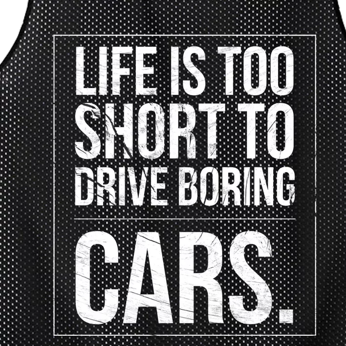 Life Is Too Short To Drive Boring Cars Funny Car Quote Distressed Mesh Reversible Basketball Jersey Tank