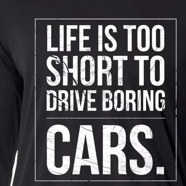 Life Is Too Short To Drive Boring Cars Funny Car Quote Distressed Cooling Performance Long Sleeve Crew