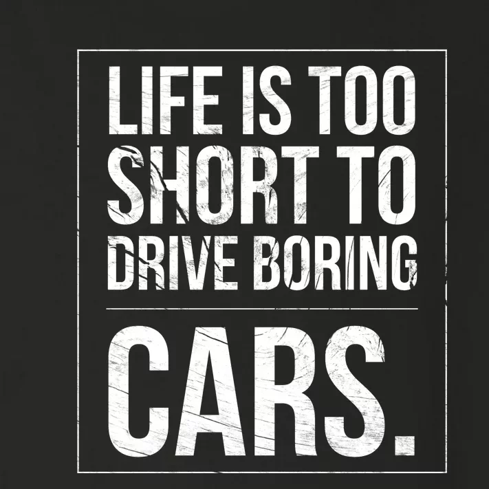 Life Is Too Short To Drive Boring Cars Funny Car Quote Distressed Toddler Long Sleeve Shirt