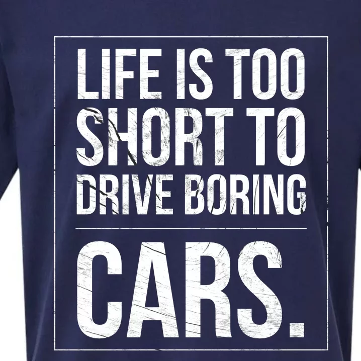 Life Is Too Short To Drive Boring Cars Funny Car Quote Distressed Sueded Cloud Jersey T-Shirt