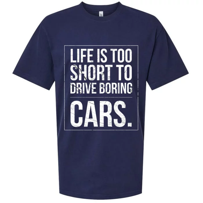 Life Is Too Short To Drive Boring Cars Funny Car Quote Distressed Sueded Cloud Jersey T-Shirt