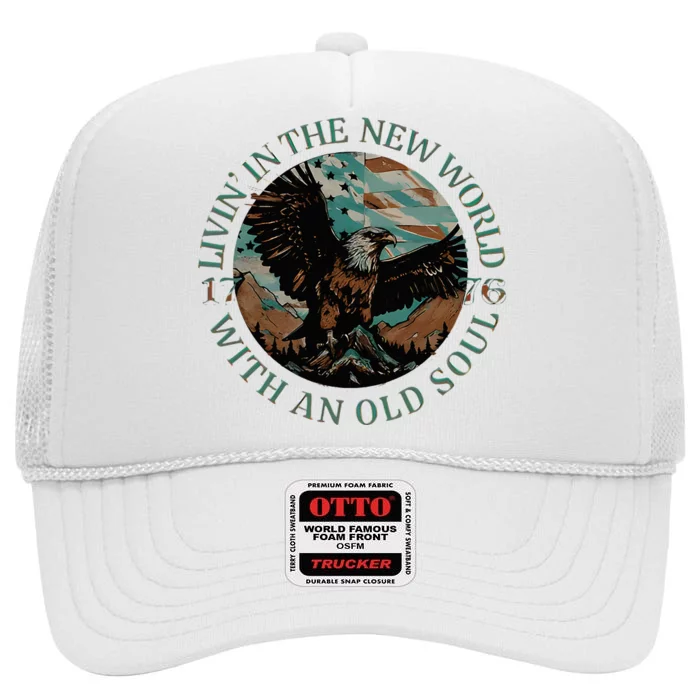 Living In The New World With An Old Soul High Crown Mesh Trucker Hat