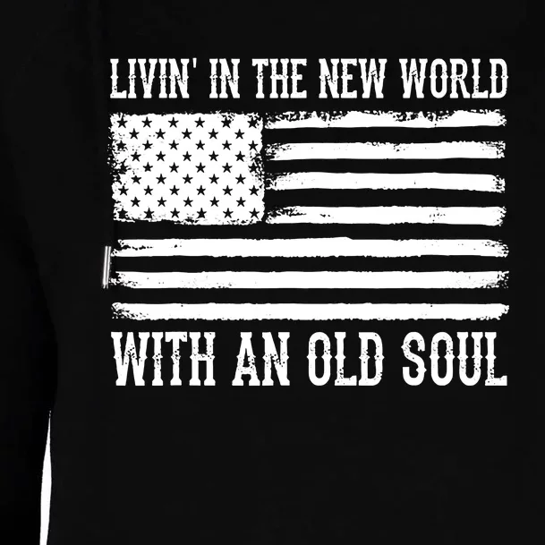 Living In The New World With An Old Soul America Flag Womens Funnel Neck Pullover Hood