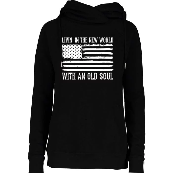 Living In The New World With An Old Soul America Flag Womens Funnel Neck Pullover Hood