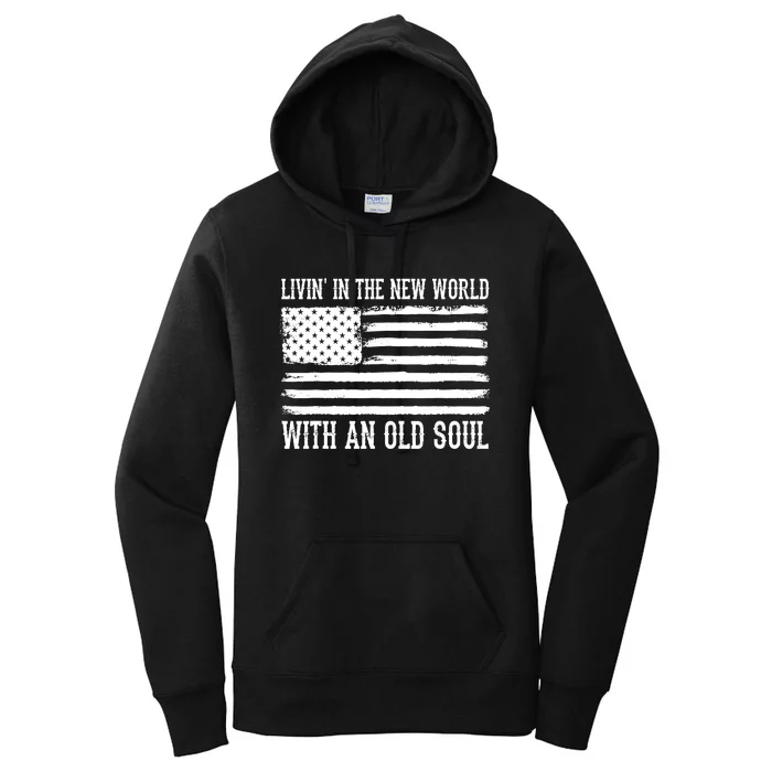 Living In The New World With An Old Soul America Flag Women's Pullover Hoodie