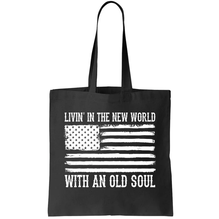 Living In The New World With An Old Soul America Flag Tote Bag