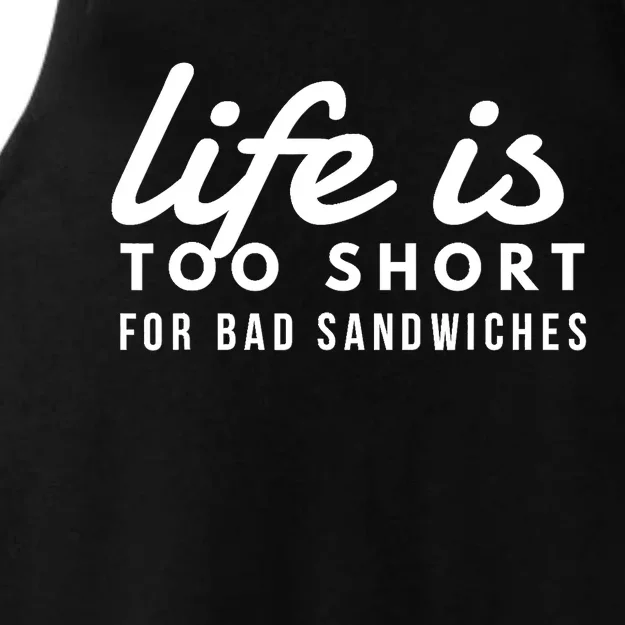 Life is Too Short for Bad Sandwiches Sandwich Artist & Lover Ladies Tri-Blend Wicking Tank