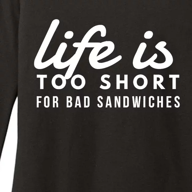 Life is Too Short for Bad Sandwiches Sandwich Artist & Lover Womens CVC Long Sleeve Shirt