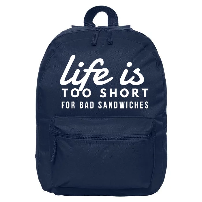 Life is Too Short for Bad Sandwiches Sandwich Artist & Lover 16 in Basic Backpack