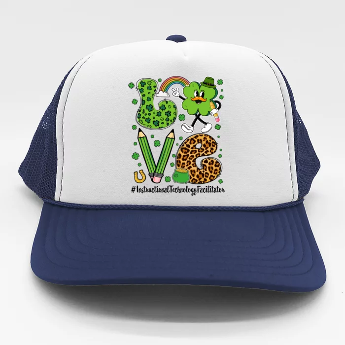 Love Instructional Technology Facilitator St Patricks Day Gift Trucker Hat