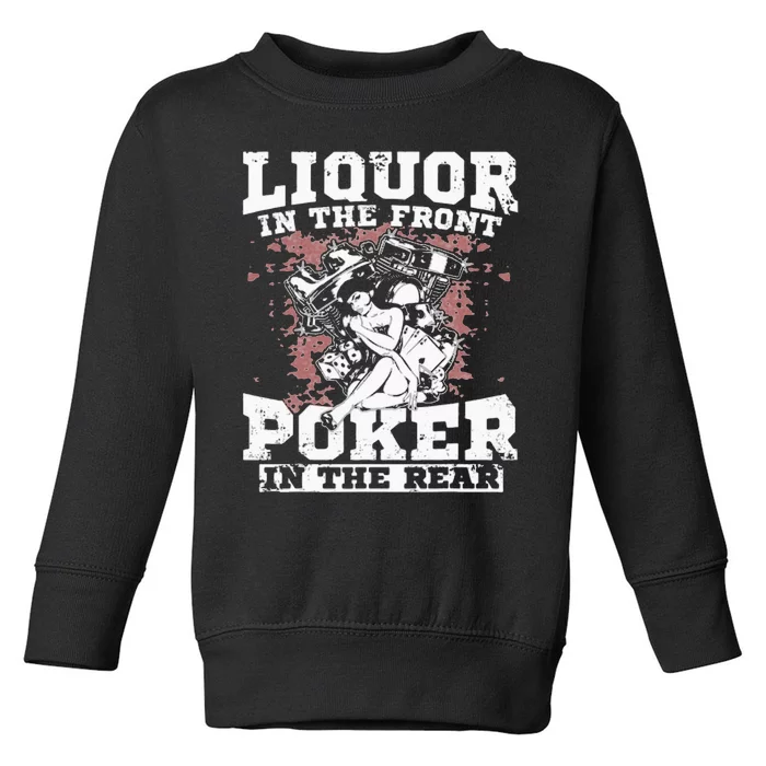 Liquor In The Front Poker In The Rear Awesome Racing Toddler Sweatshirt