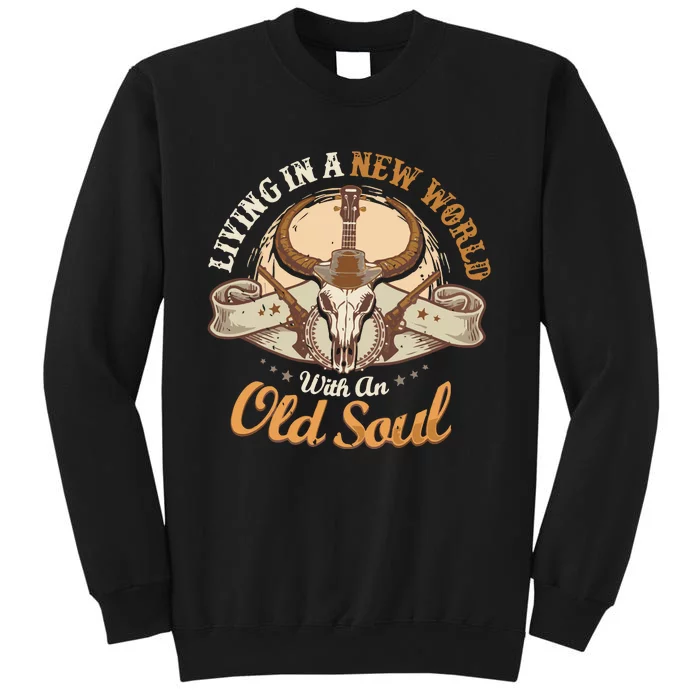 Living In The New World With An Old Soul Sweatshirt