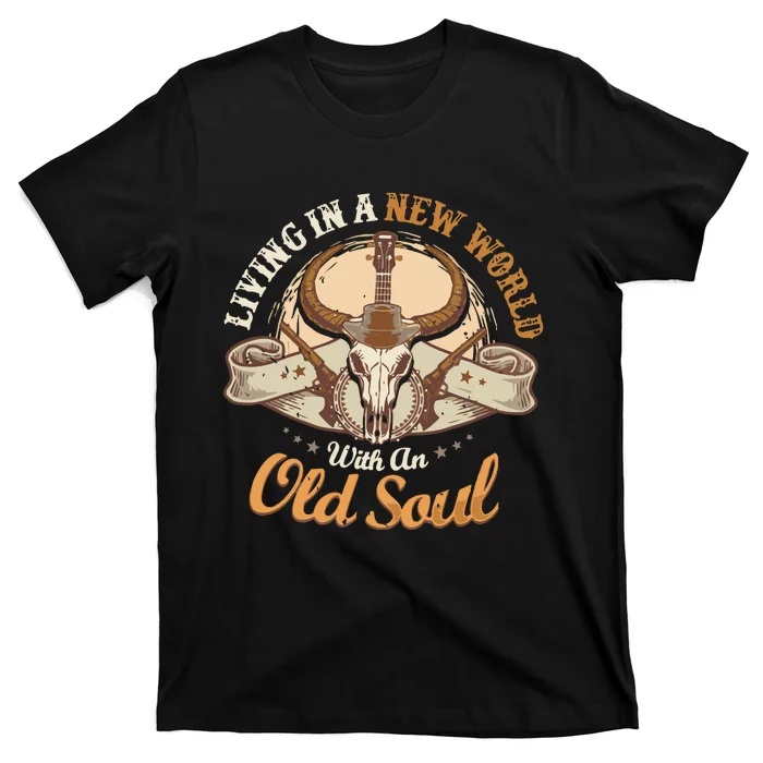 Living In The New World With An Old Soul T-Shirt