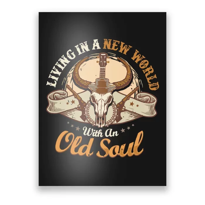 Living In The New World With An Old Soul Poster