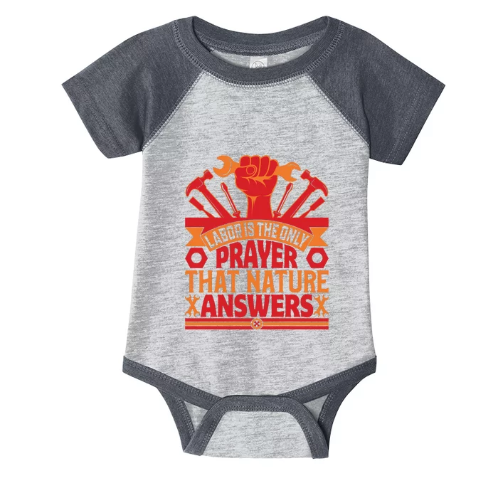 Labor Is The Only Player That Nature Answers Labor Day Gift Infant Baby Jersey Bodysuit