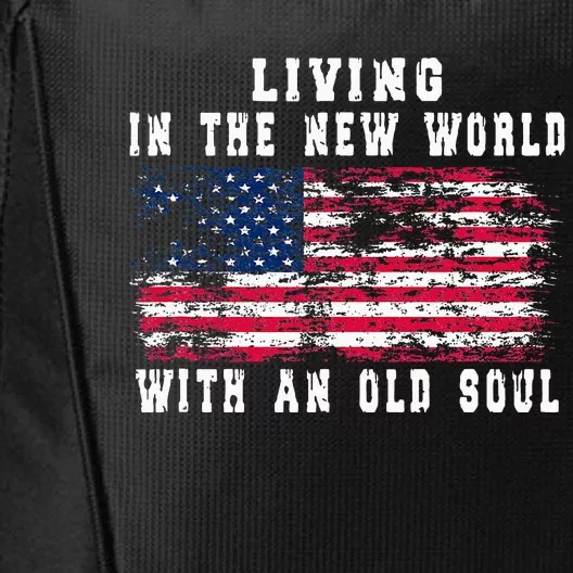 Living In The New World With An Old Soul America Flag City Backpack