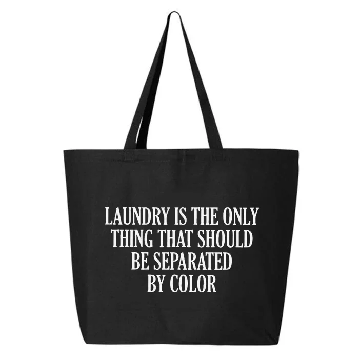 Laundry Is The Only Thing That Should Be Separated By Color 25L Jumbo Tote