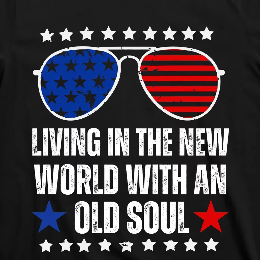 Living In The New World With An Old Soul T-Shirt