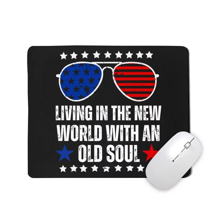 Living In The New World With An Old Soul Mousepad