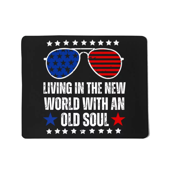 Living In The New World With An Old Soul Mousepad