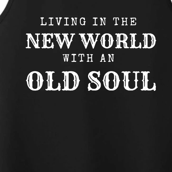 Living In The New World With An Old Soul Performance Tank