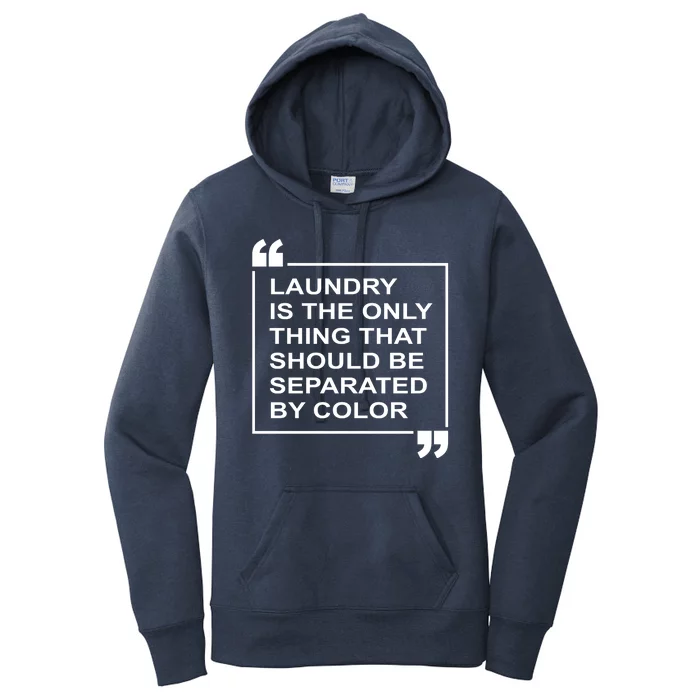 Laundry Is The Only Thing That Should Be Separated By Color Women's Pullover Hoodie