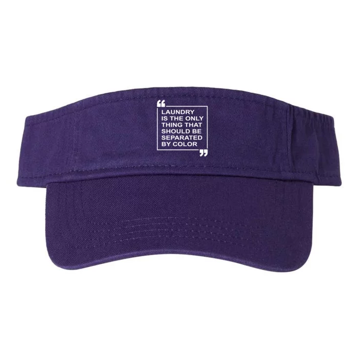 Laundry Is The Only Thing That Should Be Separated By Color Valucap Bio-Washed Visor