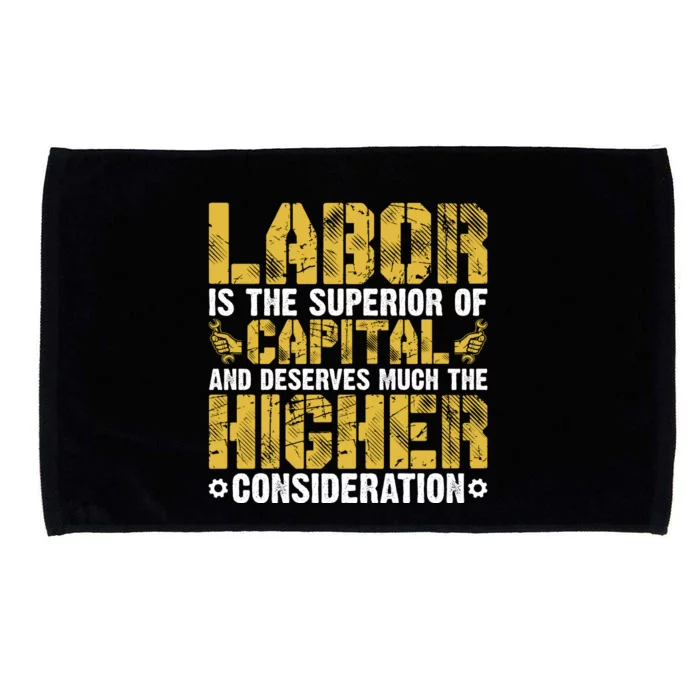 Labor Is The Superior Of Capital Labor Day Gift Microfiber Hand Towel