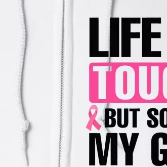 Life Is Tough But So Is My Gigi Breast Cancer Awareness Full Zip Hoodie