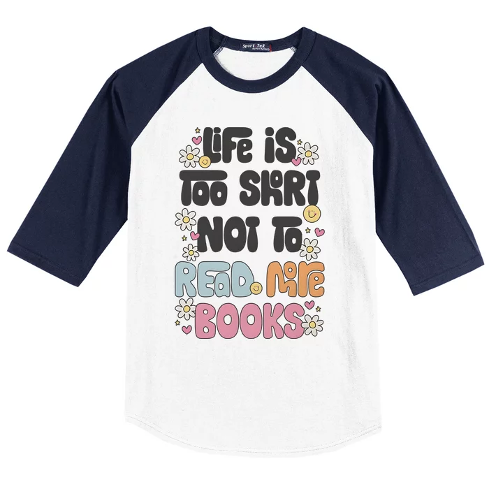 Life Is Too Short Not To Read More Books Baseball Sleeve Shirt