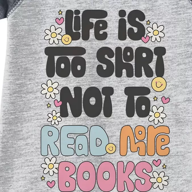 Life Is Too Short Not To Read More Books Infant Baby Jersey Bodysuit