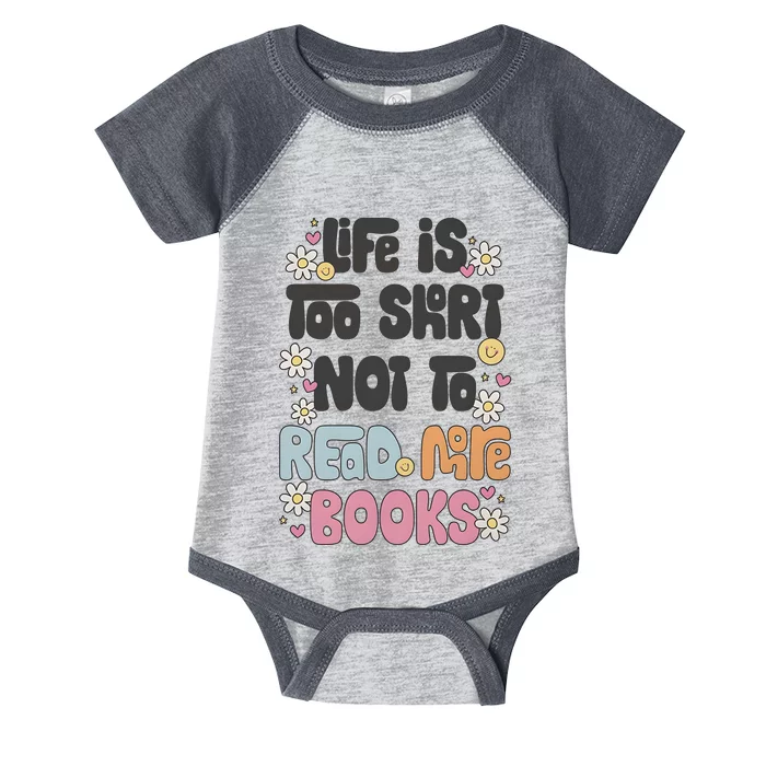 Life Is Too Short Not To Read More Books Infant Baby Jersey Bodysuit