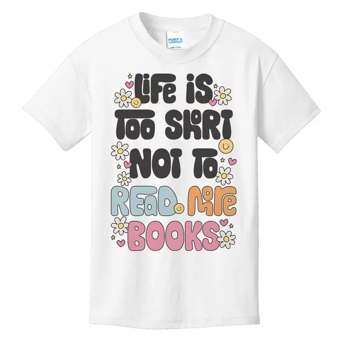 Life Is Too Short Not To Read More Books Kids T-Shirt