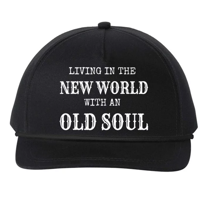 Living In The New World With An Old Soul Trending Snapback Five-Panel Rope Hat