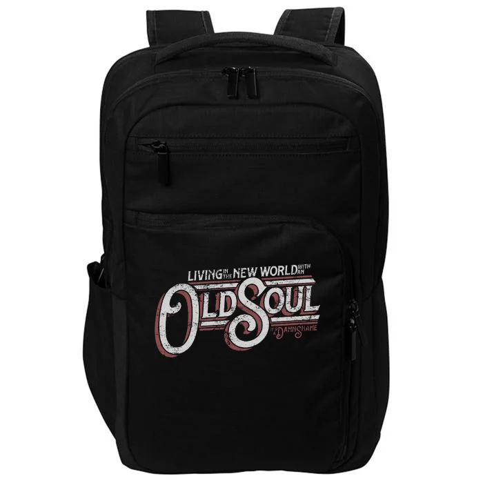 Living In The New World With An Old Soul Impact Tech Backpack