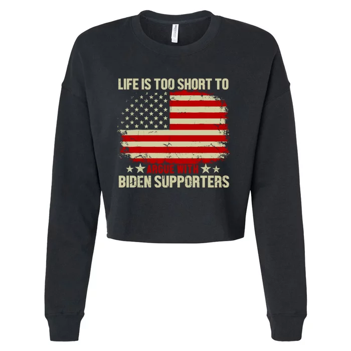 Life Is Too Short To Argue With Biden Supporters Cropped Pullover Crew