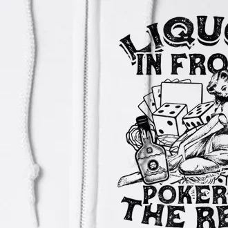 Liquor In the Front Poker In The Rear Sexy - Poker Bluffing Full Zip Hoodie