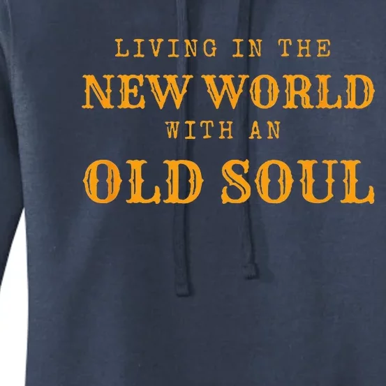 Living In The New World With An Old Soul Women's Pullover Hoodie