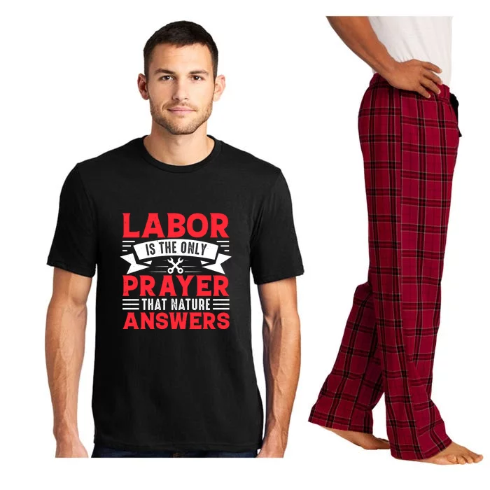 Labor Is The Only Prayer That Nature Answers Gift Labor Day Pajama Set