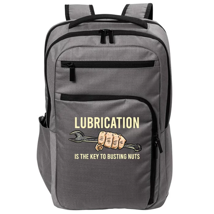 Lubrication Is The Key Funny Machinist Profession Gift Impact Tech Backpack