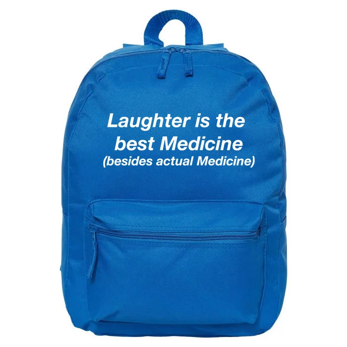 Laughter Is The Best Medicine (Besides Actual Medicine) Funny Gift 16 in Basic Backpack