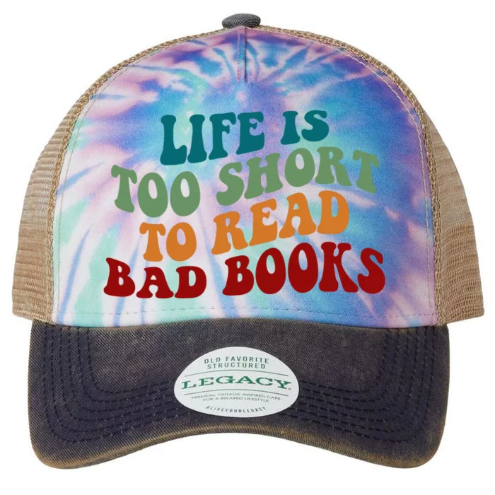 Life Is Too Short To Read Bad Books Legacy Tie Dye Trucker Hat