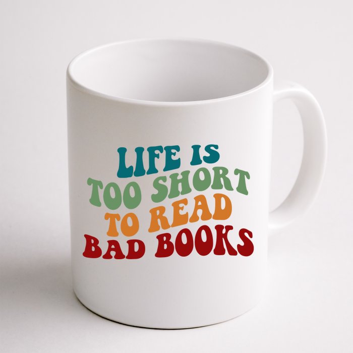 Life Is Too Short To Read Bad Books Front & Back Coffee Mug