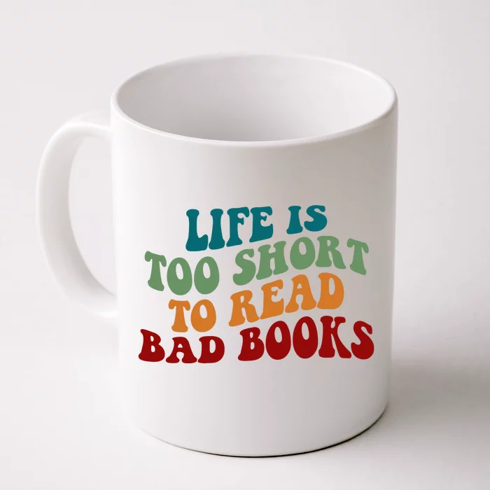 Life Is Too Short To Read Bad Books Front & Back Coffee Mug