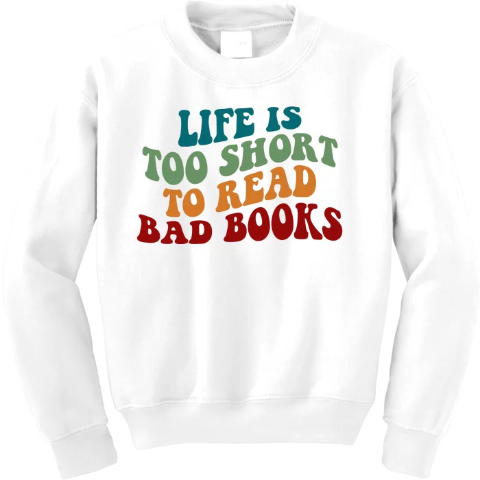 Life Is Too Short To Read Bad Books Kids Sweatshirt